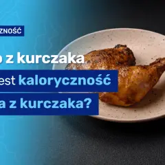 Ile białka ma udko z kurczaka? Zaskakujące fakty o wartościach odżywczych